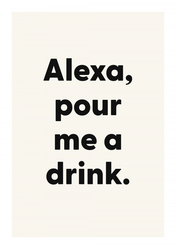 Alexa, pour me a drink.