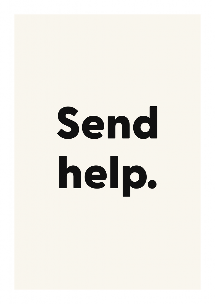 Send help. funny adult quote poster with bold typography on ivory background