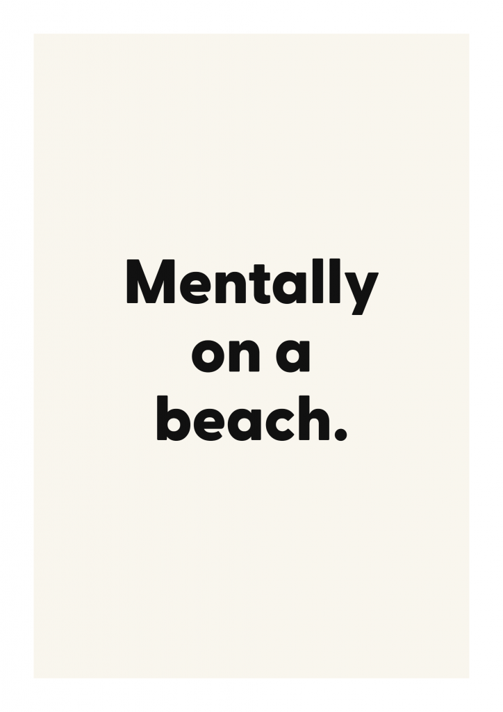 Mentally on a beach. funny adult quote poster with bold typography on ivory background