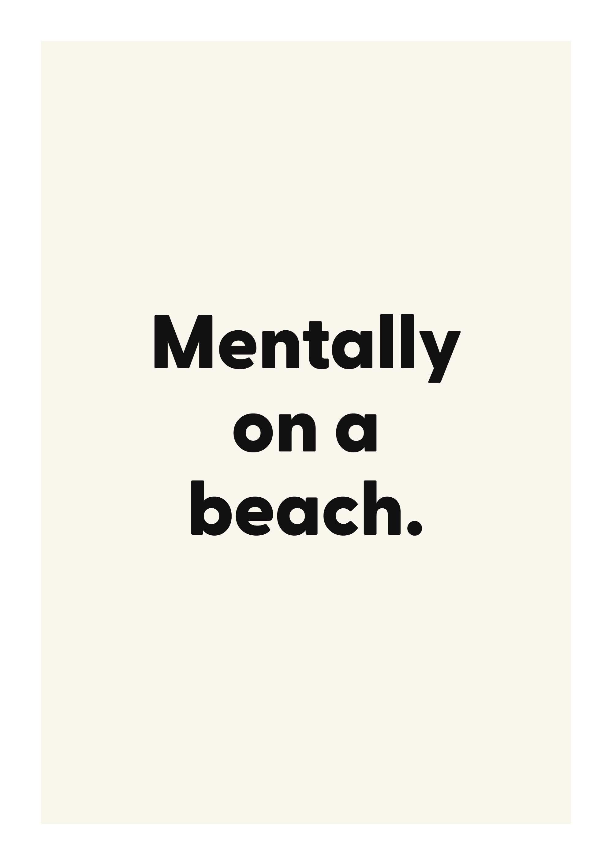 Mentally on a beach.