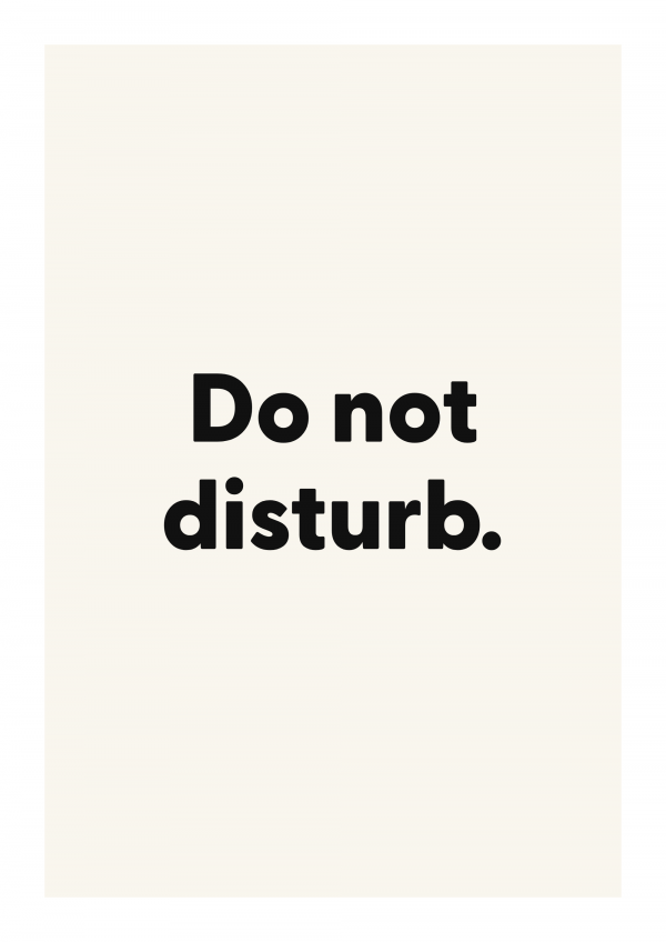 Do not disturb.