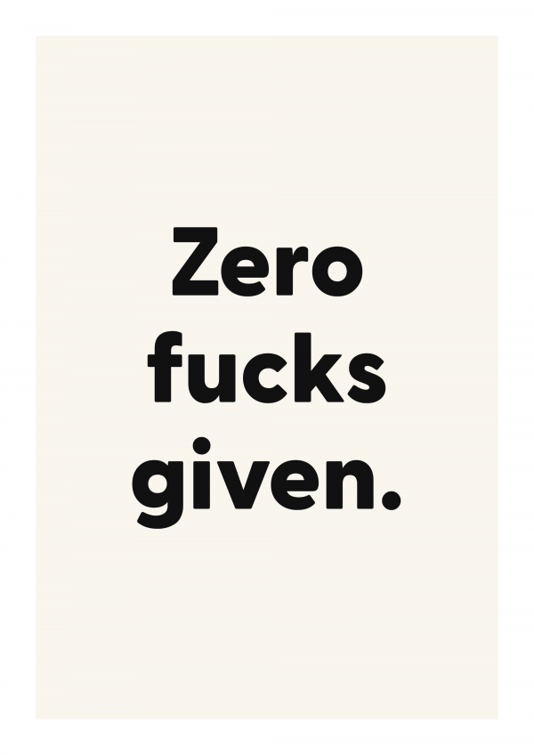 Zero fucks given.