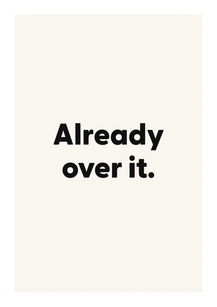 Already over it. funny adult quote poster with bold typography on ivory background