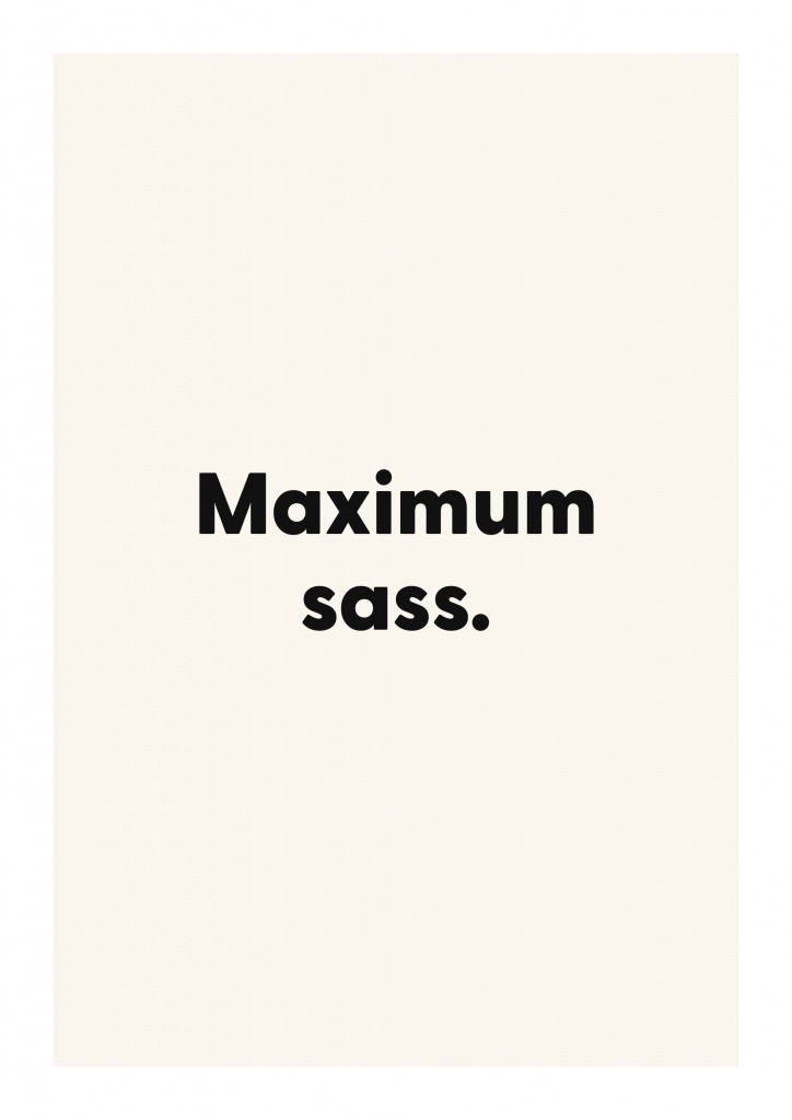 Maximum sass. funny adult quote poster with bold typography on ivory background