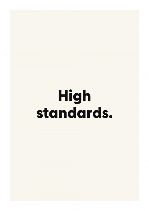 High standards.