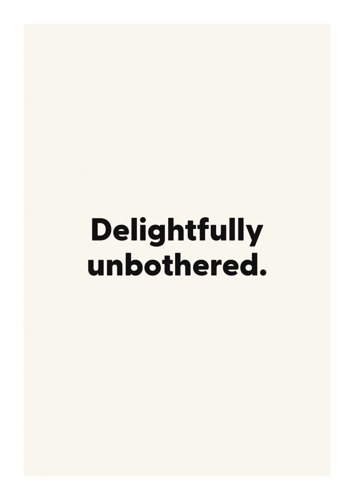 Delightfully unbothered. funny adult quote poster with bold typography on ivory background