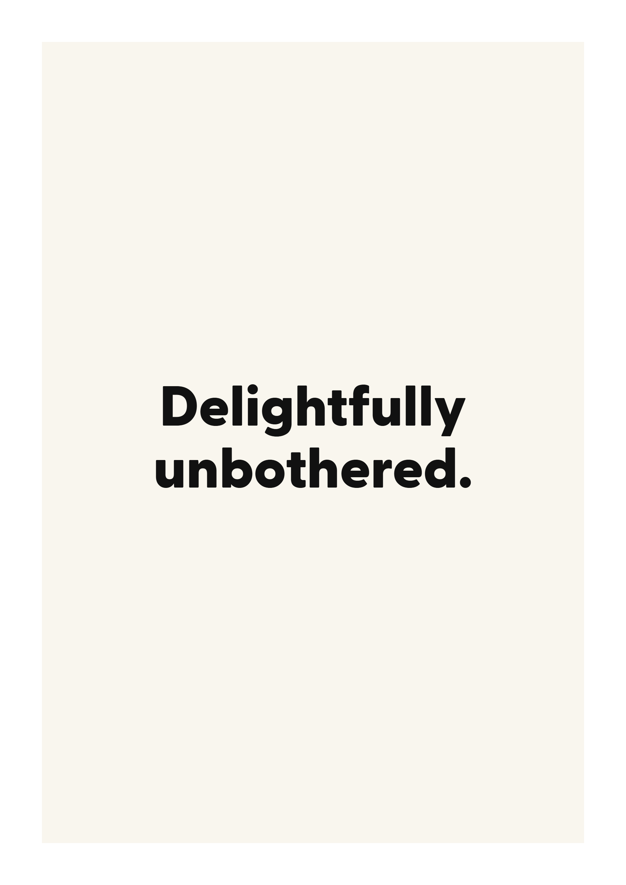 Delightfully unbothered. funny adult quote poster with bold typography on ivory background