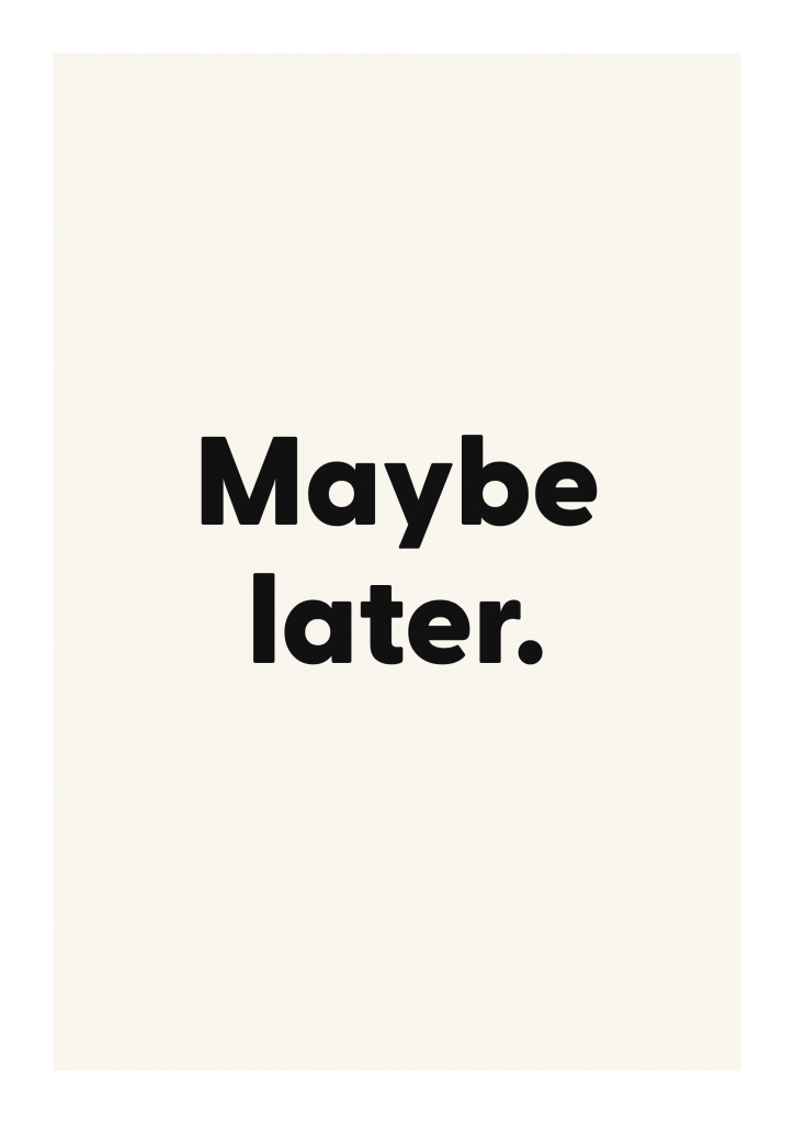 Maybe later. funny adult quote poster with bold typography on ivory background
