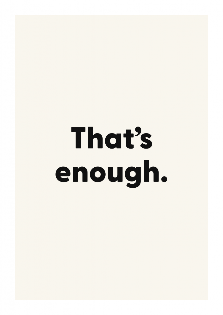 That’s enough. funny adult quote poster with bold typography on ivory background