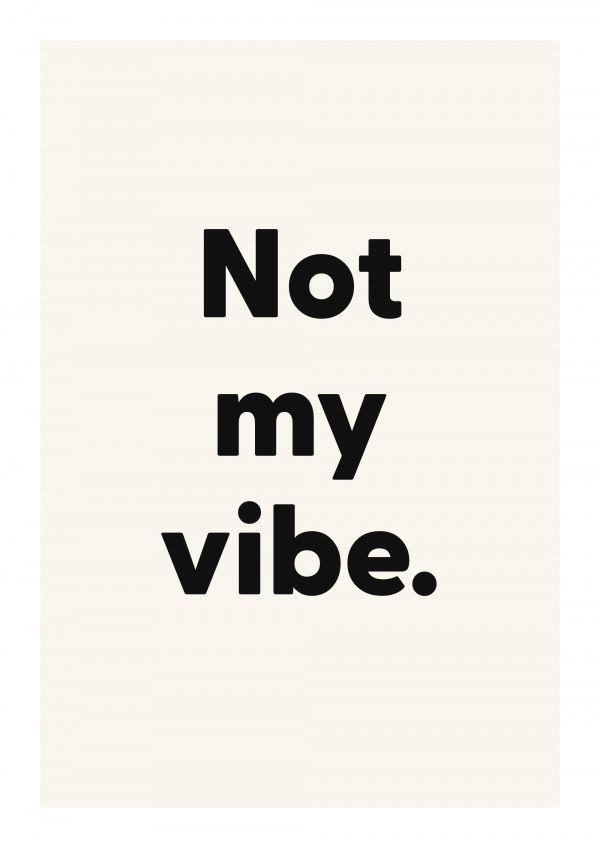Not my vibe.