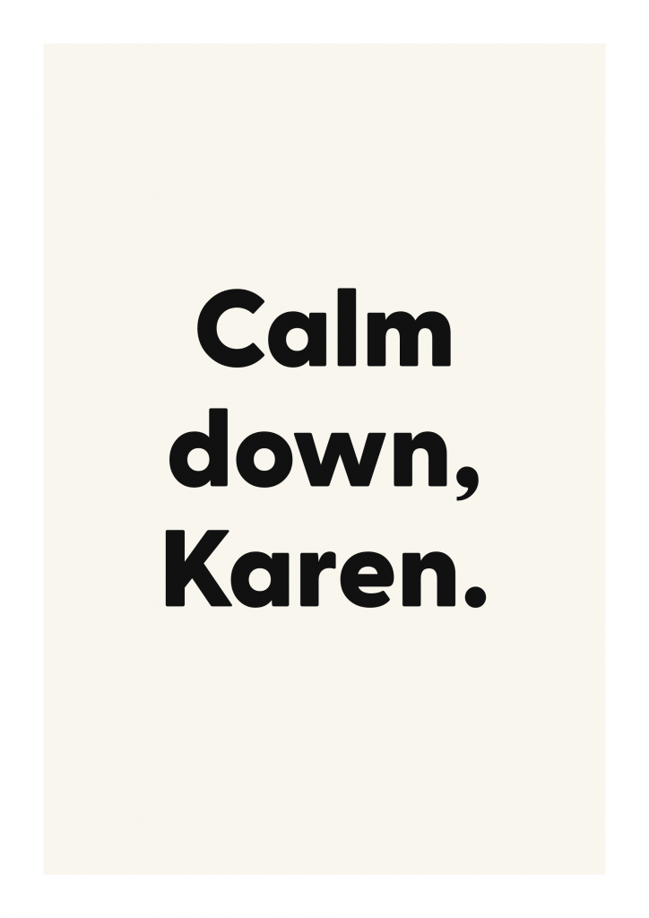 Calm down, Karen. funny adult quote poster with bold typography on ivory background