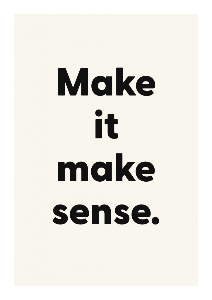 Make it make sense. funny adult quote poster with bold typography on ivory background
