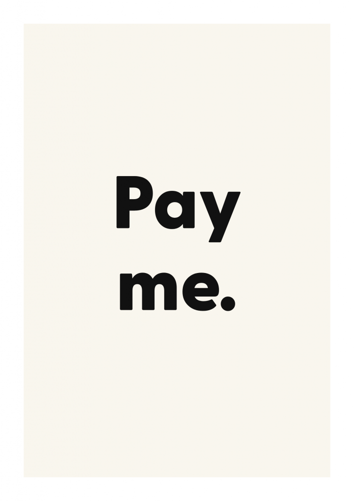 Pay me. funny adult quote poster with bold typography on ivory background
