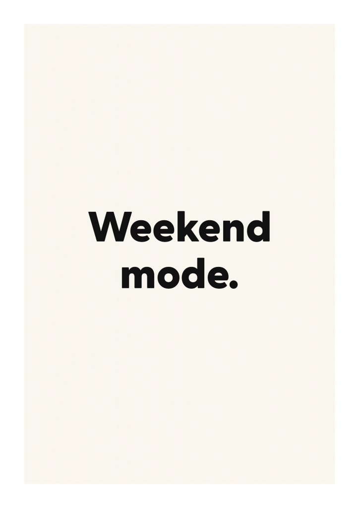 Weekend mode. funny adult quote poster with bold typography on ivory background