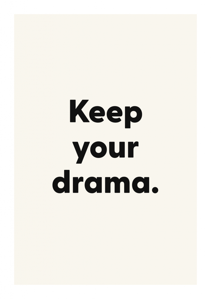Keep your drama. funny adult quote poster with bold typography on ivory background