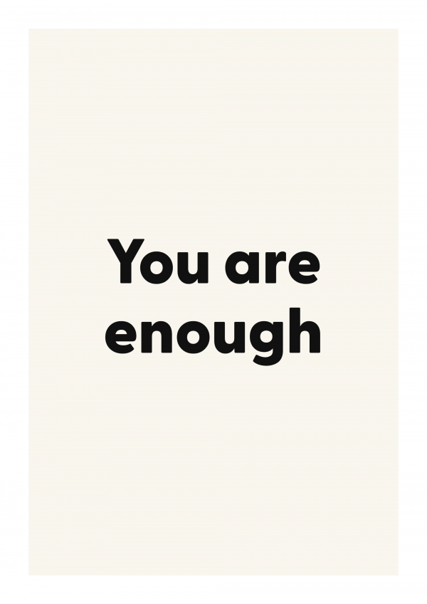 You are enough