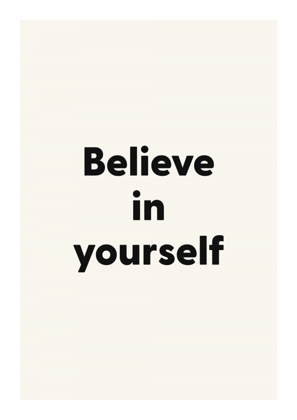 Believe in yourself