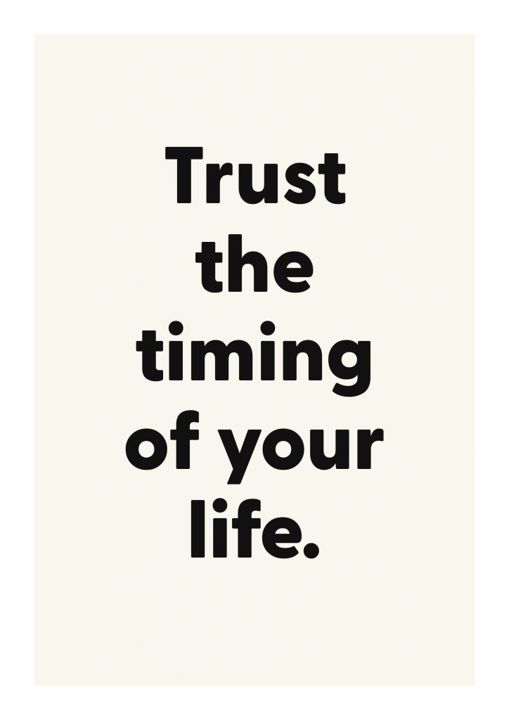 Trust the timing of your life. motivational quote poster with positive typography on ivory background