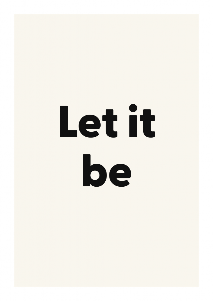 Let it be motivational quote poster with positive typography on ivory background