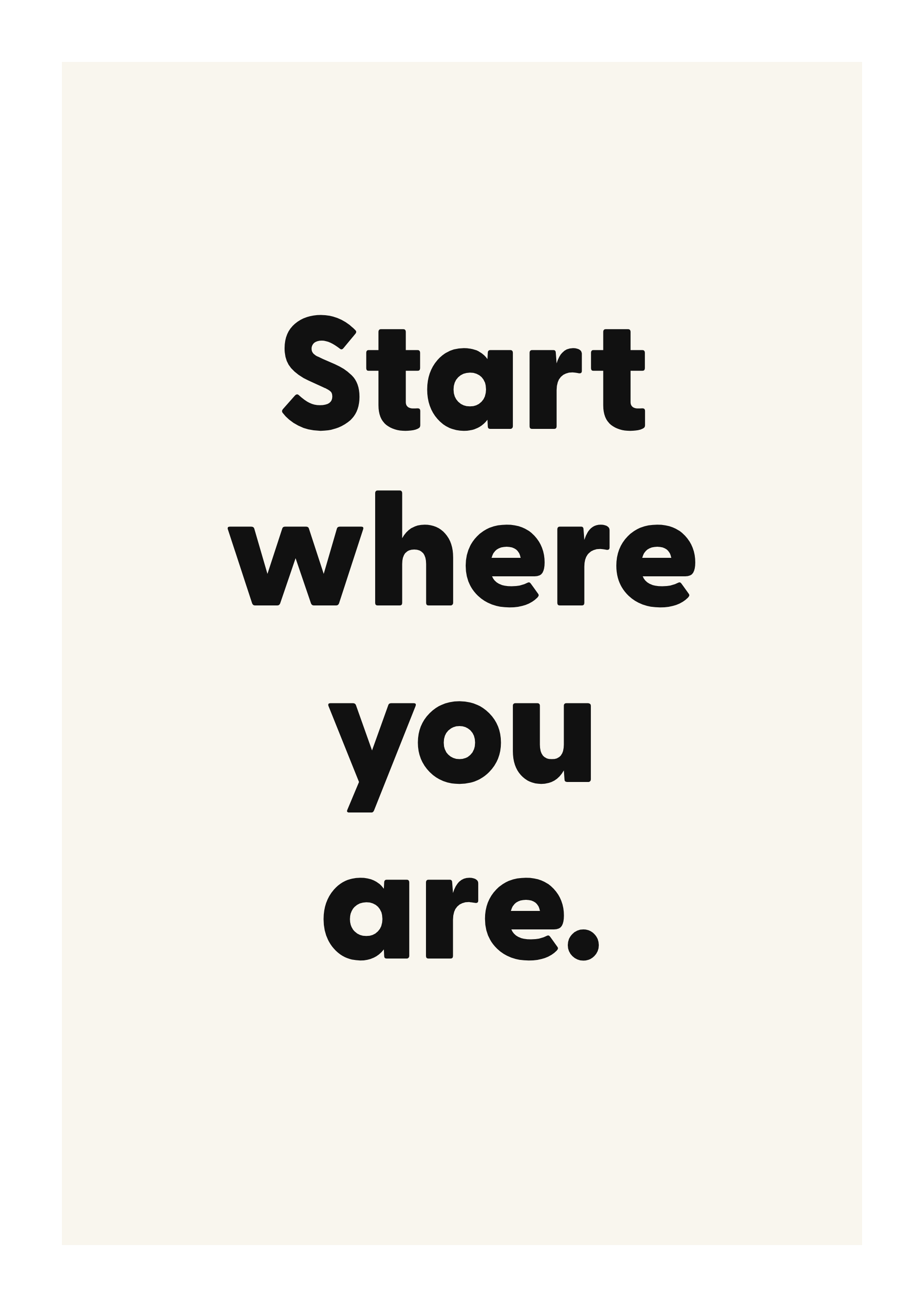 Start where you are.