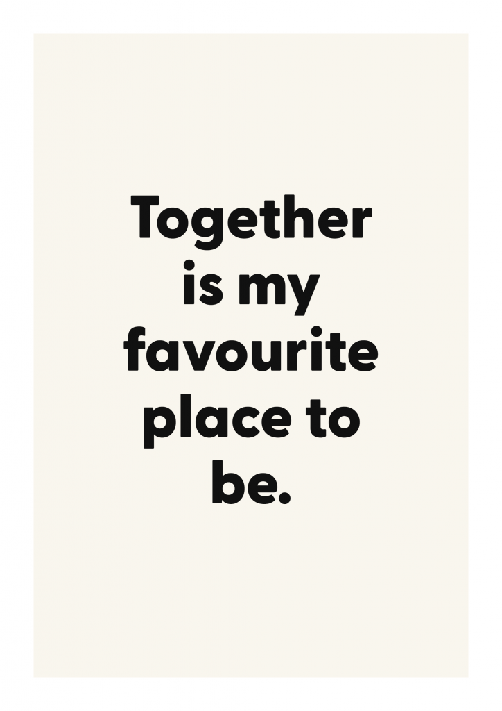 Together is my favourite place to be. romantic love quote poster with minimalist typography on ivory background