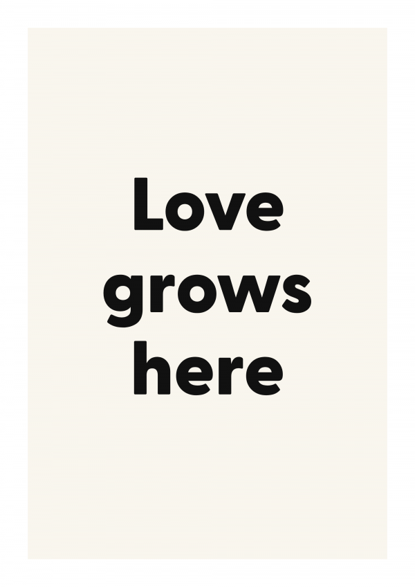 Love grows here