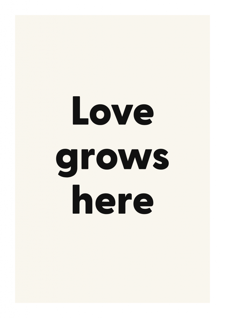 Love grows here romantic love quote poster with minimalist typography on ivory background