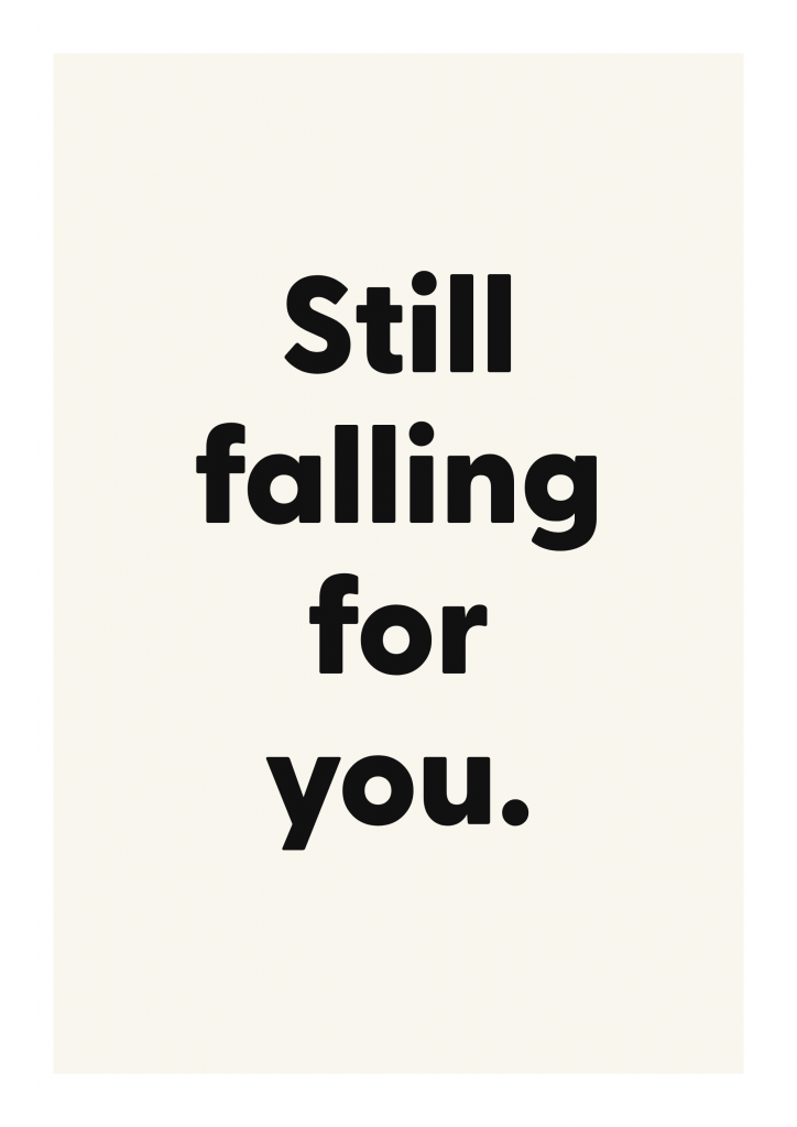 Still falling for you. romantic love quote poster with minimalist typography on ivory background
