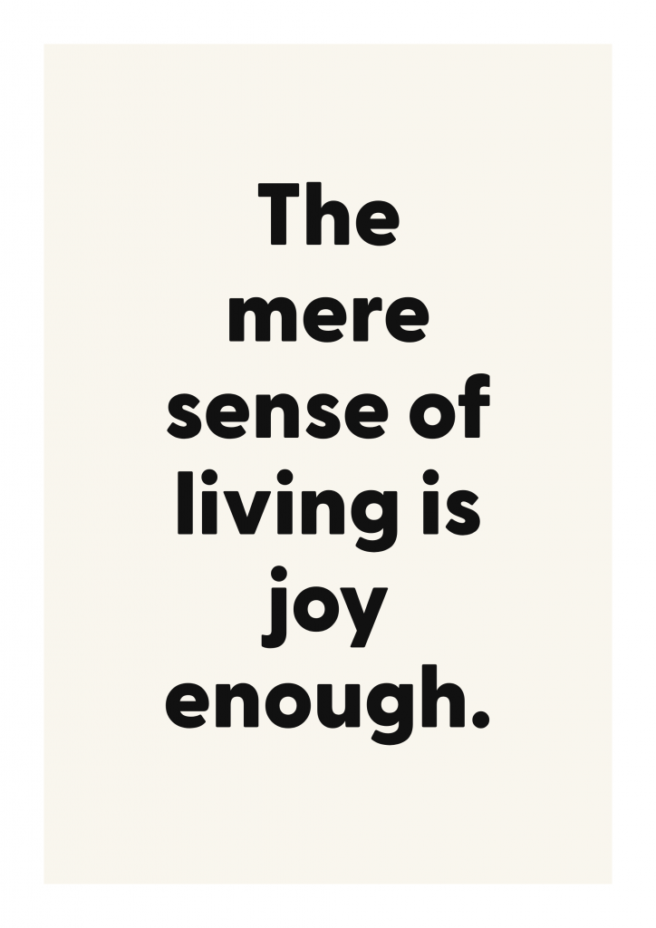 The mere sense of living is joy enough. motivational quote poster with positive typography on ivory background