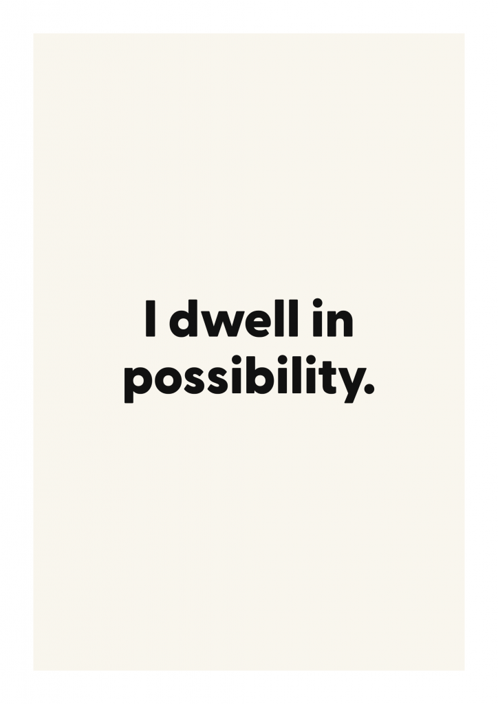 I dwell in possibility. motivational quote poster with positive typography on ivory background