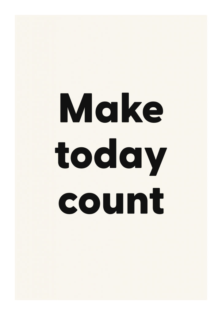Make today count motivational quote poster with positive typography on ivory background