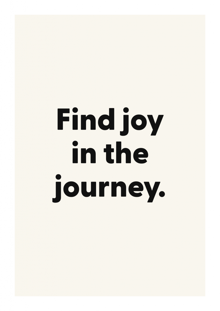 Find joy in the journey. motivational quote poster with positive typography on ivory background
