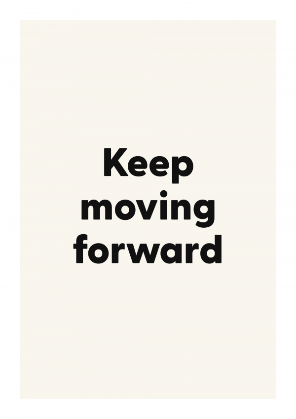 Keep moving forward