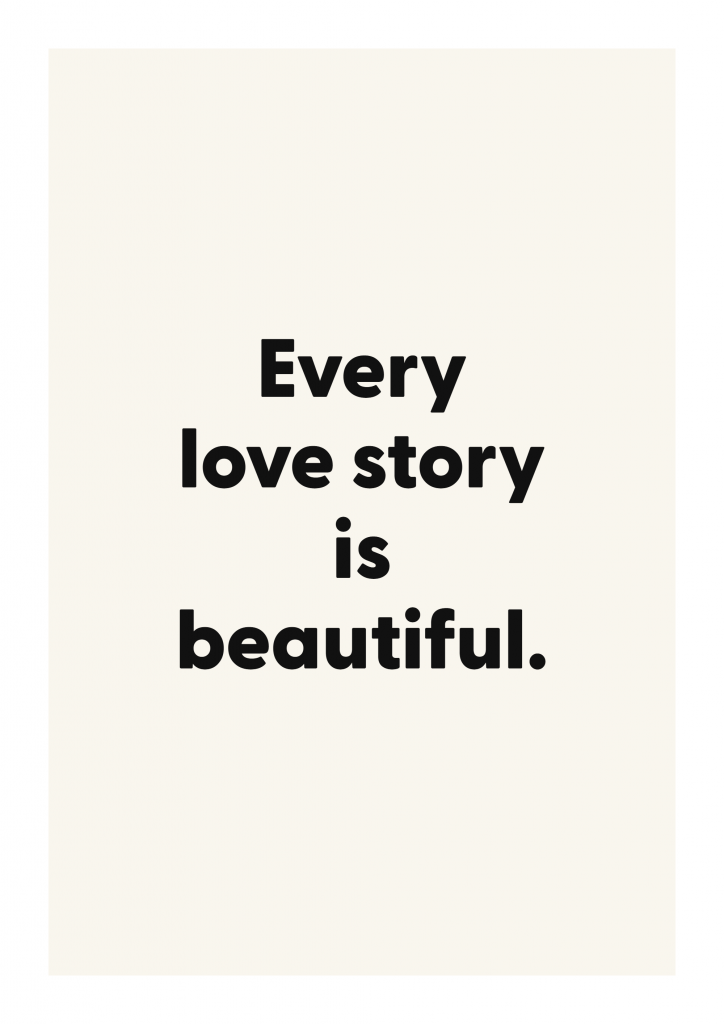 Every love story is beautiful. romantic love quote poster with minimalist typography on ivory background