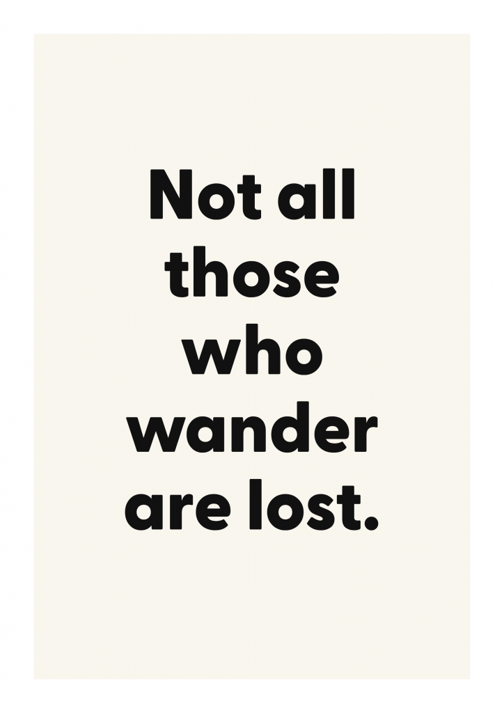 Not all those who wander are lost. literary quote poster with classic typography on ivory background