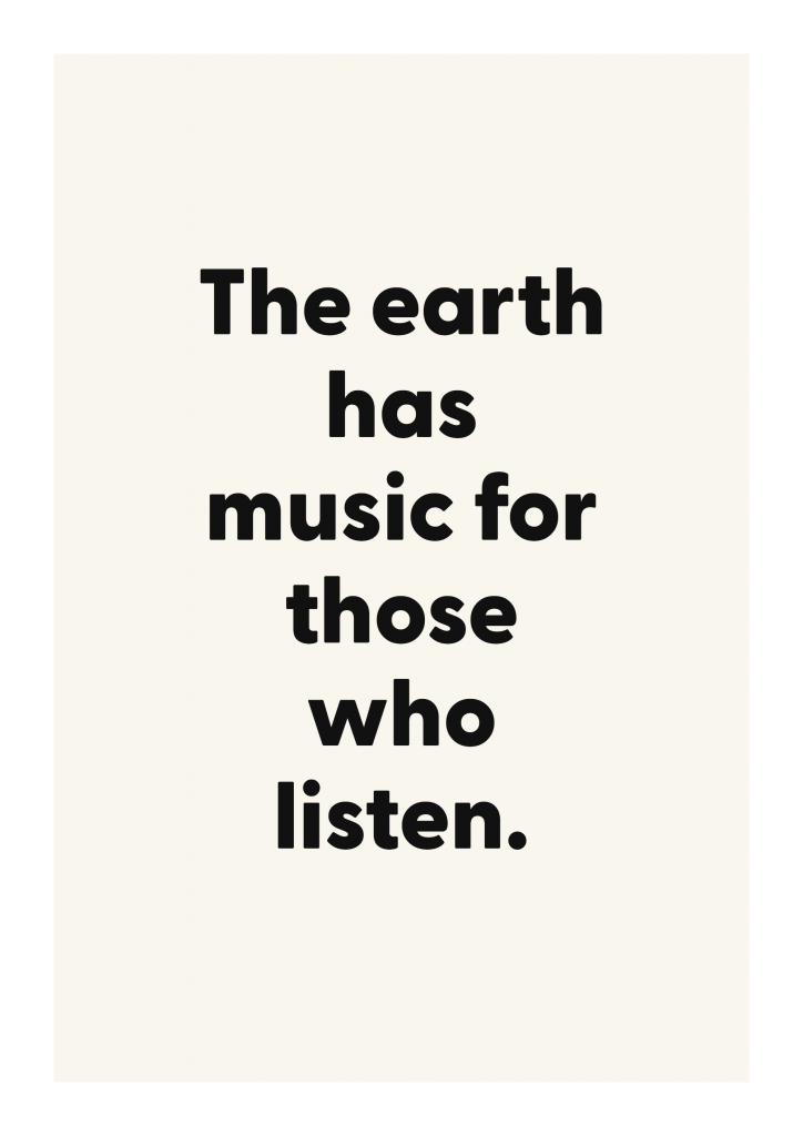 The earth has music for those who listen. motivational quote poster with positive typography on ivory background