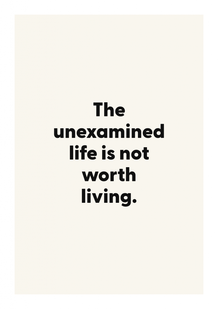 The unexamined life is not worth living. motivational quote poster with positive typography on ivory background