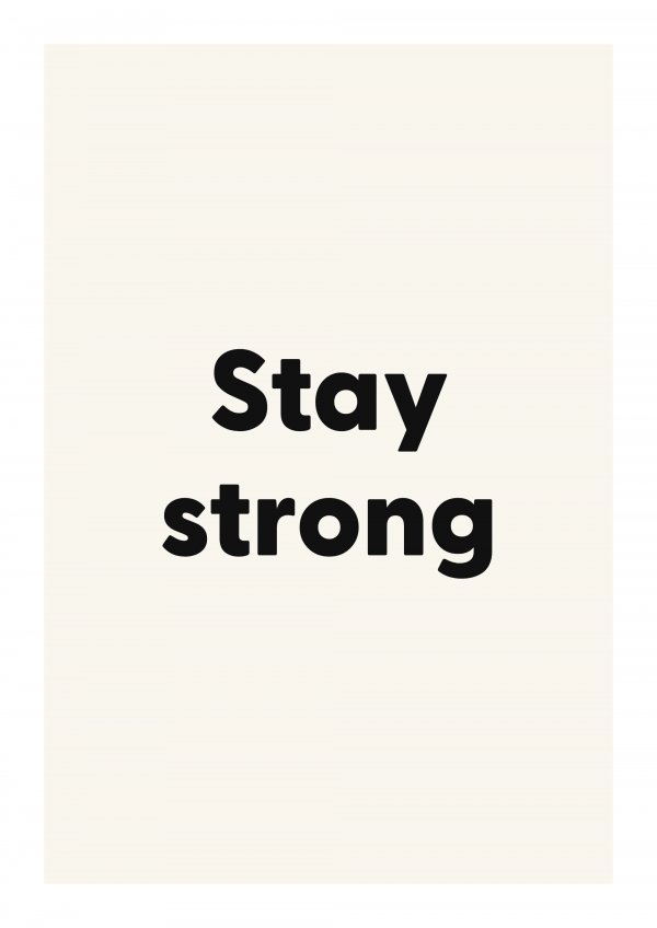 Stay strong