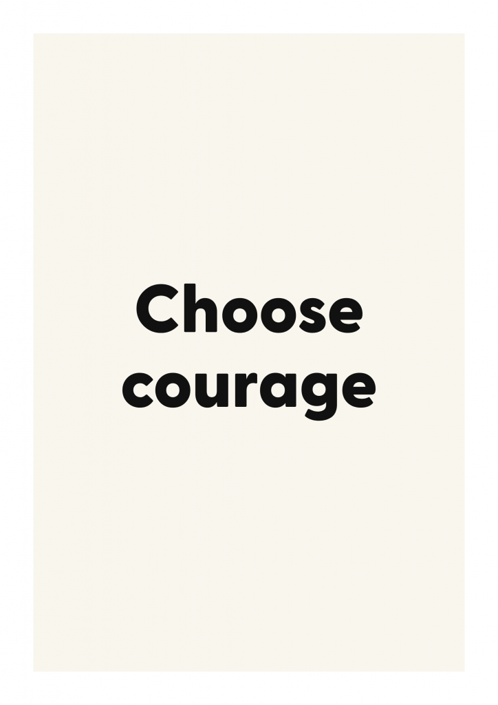 Choose courage motivational quote poster with positive typography on ivory background