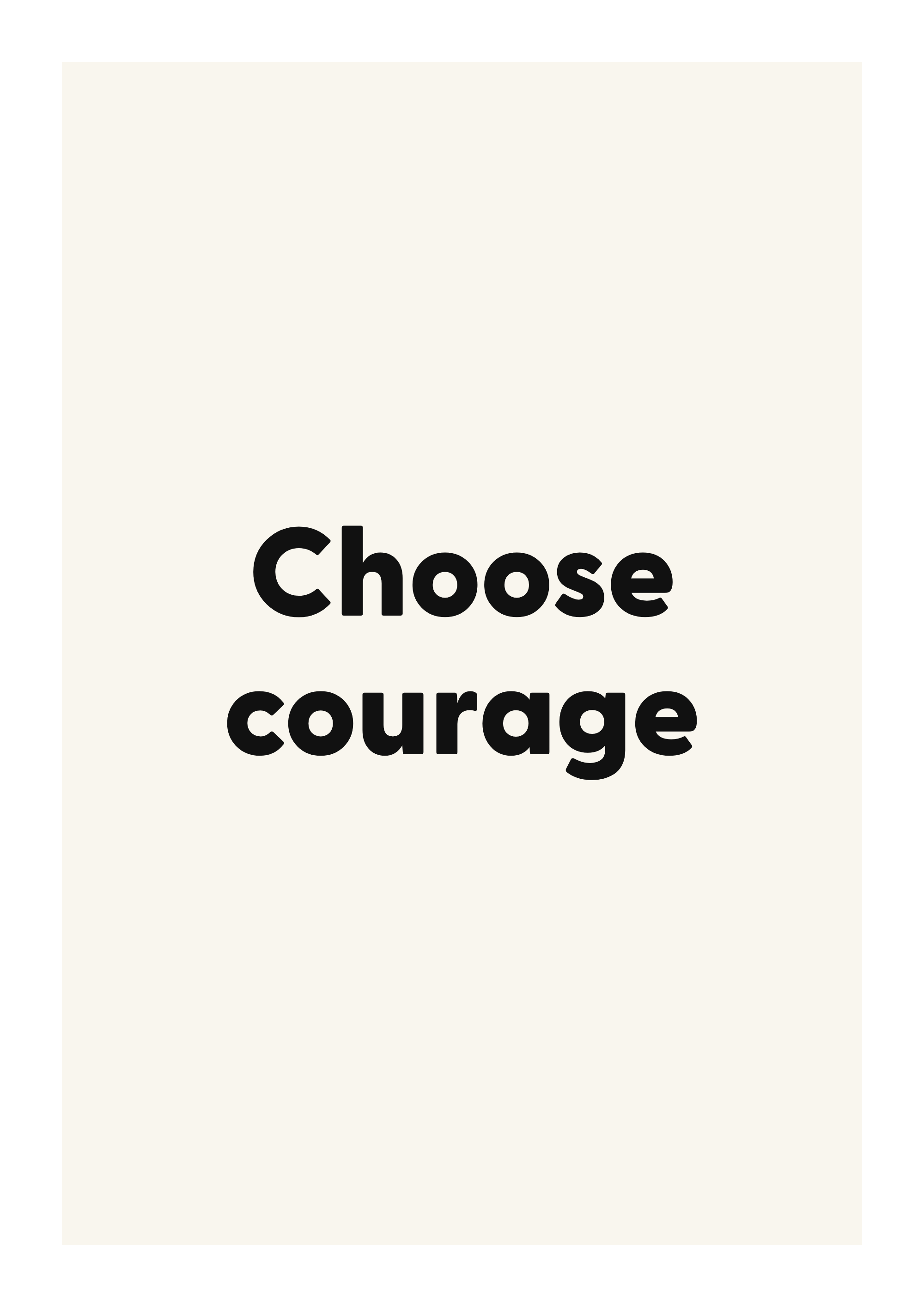 Choose courage