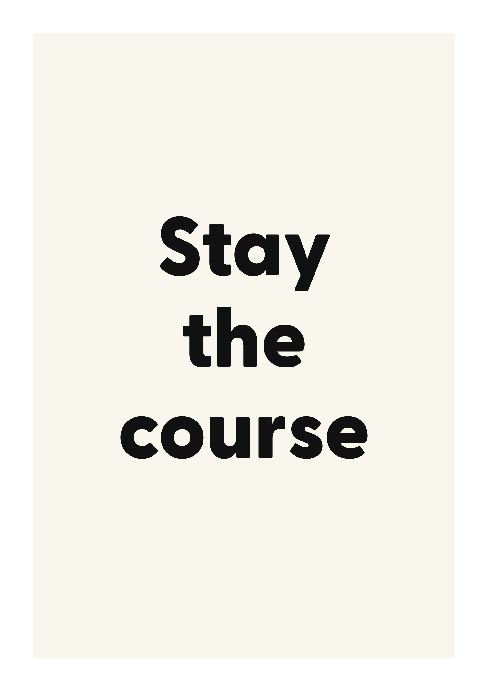 Stay the course motivational quote poster with positive typography on ivory background