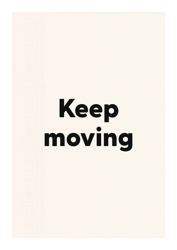 Keep moving motivational quote poster with positive typography on ivory background