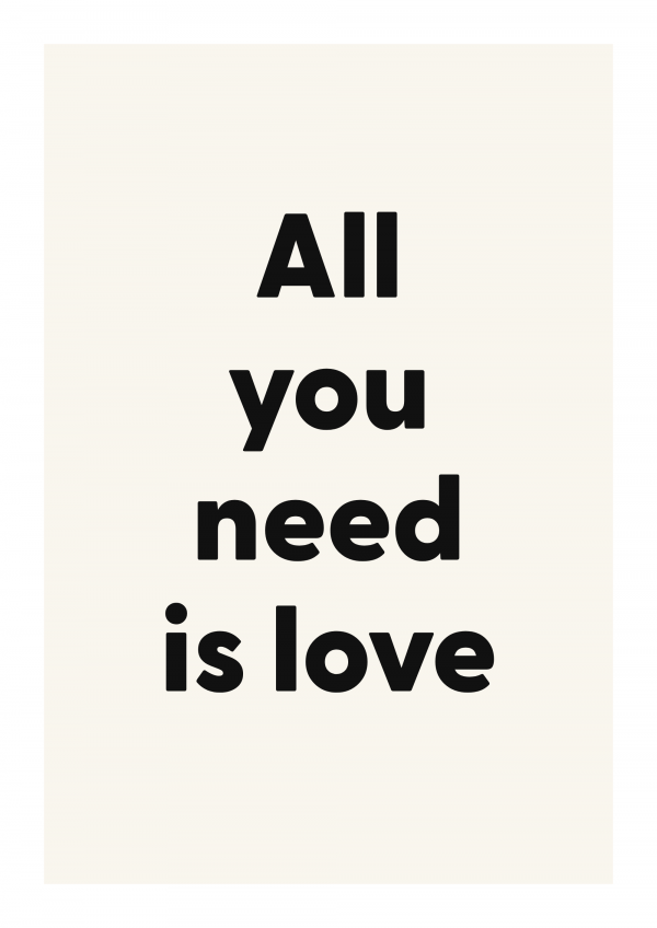 All you need is love