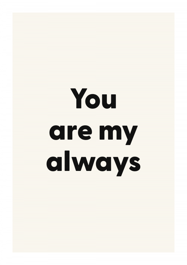 You are my always