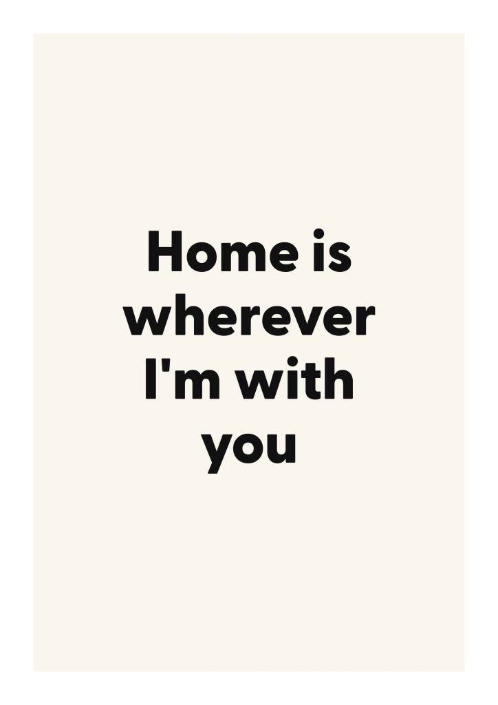 Home is wherever I'm with you romantic love quote poster with minimalist typography on ivory background