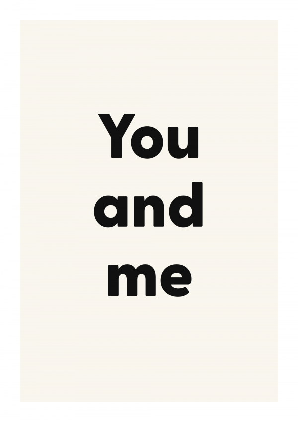 You and me