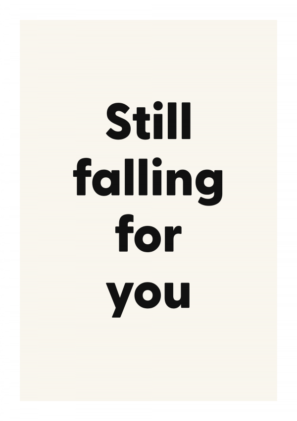 Still falling for you