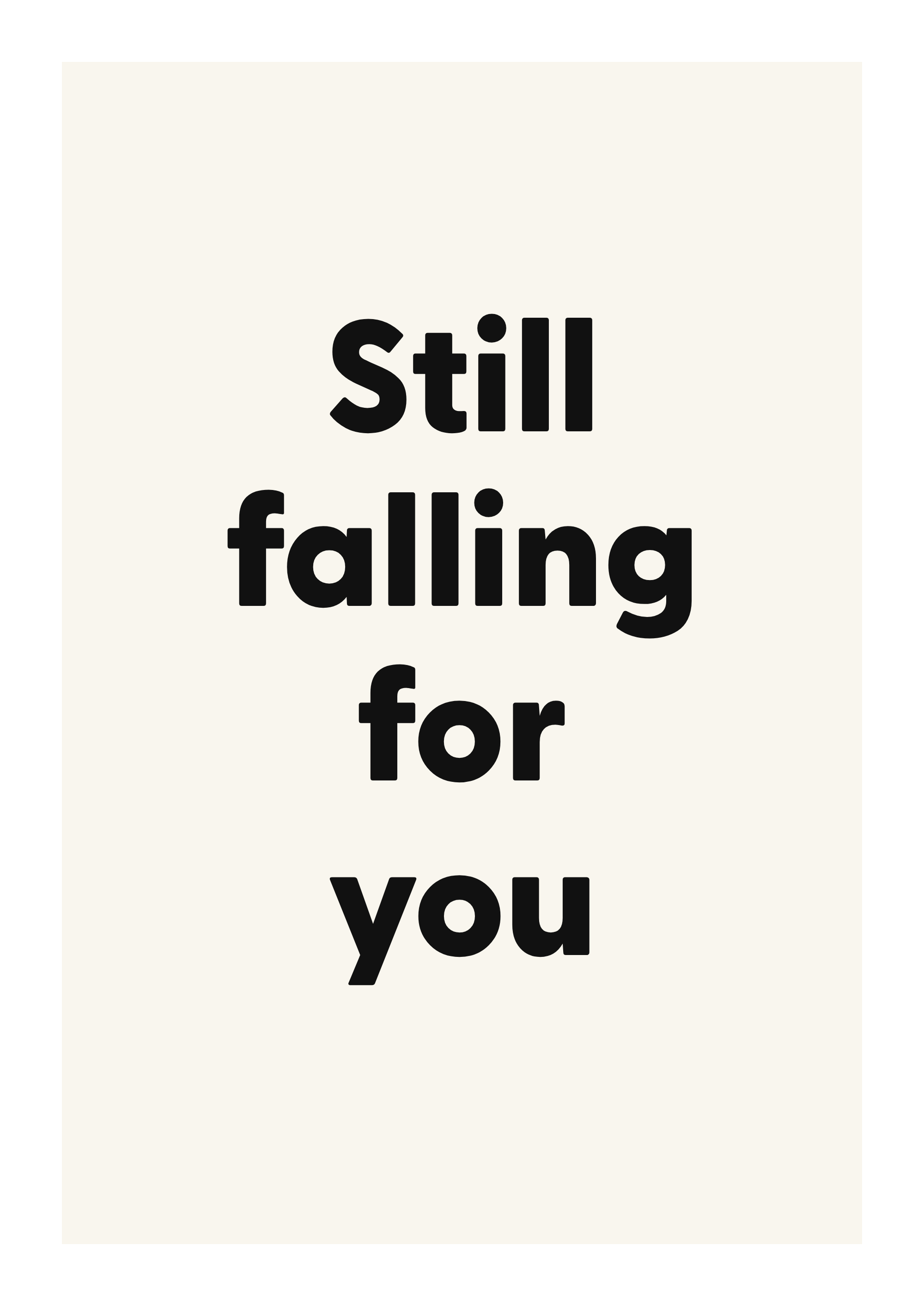 Still falling for you romantic love quote poster with minimalist typography on ivory background