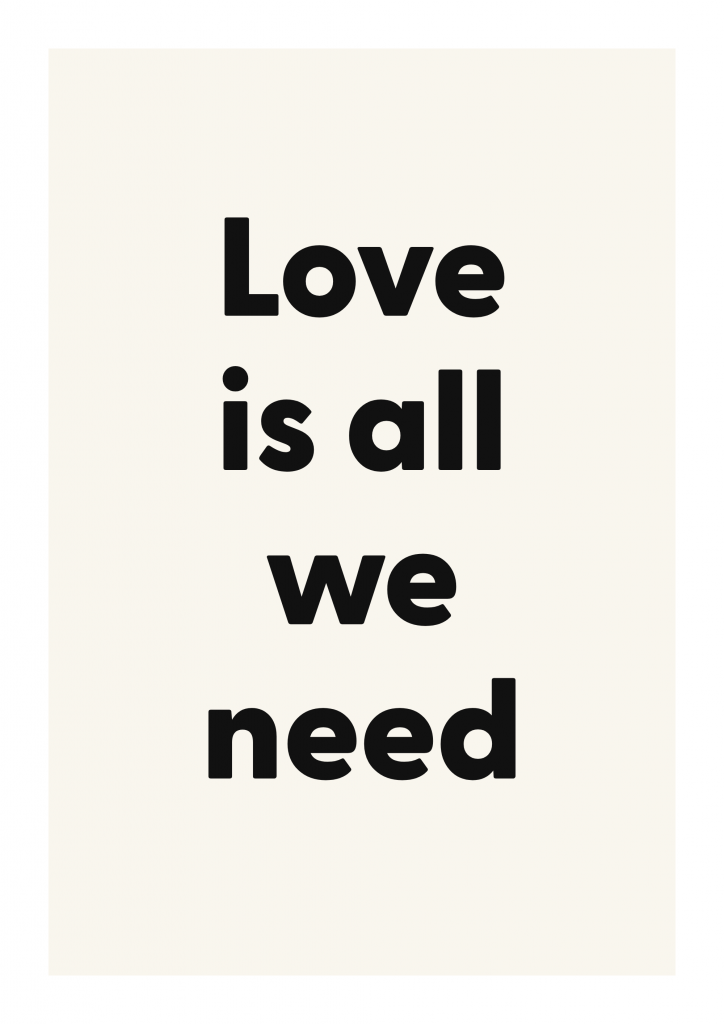 Love is all we need romantic love quote poster with minimalist typography on ivory background