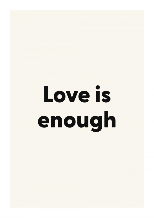 Love is enough